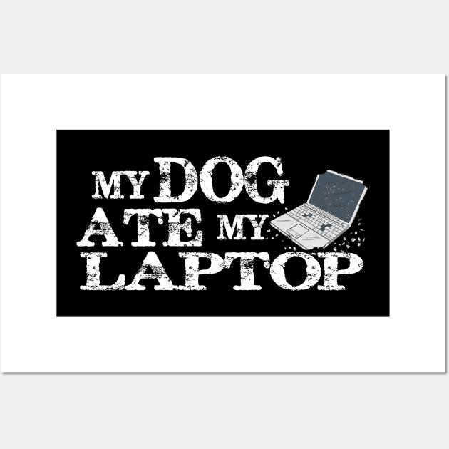 My Dog Ate My Laptop Wall Art by Jitterfly